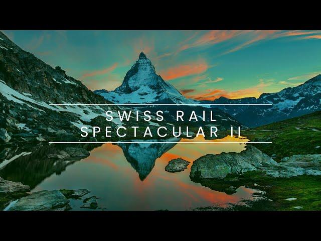 Swiss Rail Spectacular II: Feature Length Film Teaser Trailer