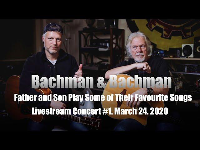 Bachman & Bachman LiveStream Concert No.1 (March 24, 2020)