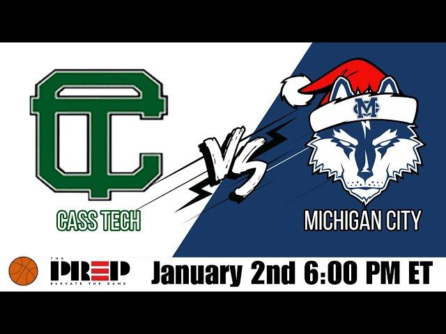 Full Court PreP || Detroit Cass Tech vs Michigan City || Full Livestream