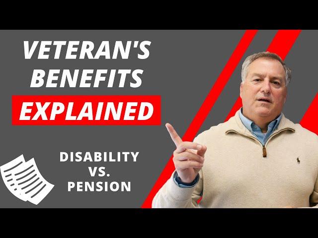 VETERAN'S BENEFITS EXPLAINED: Disability vs. Pension