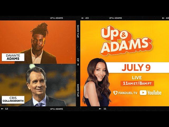 Up & Adams Show with Kay Adams | Davante Adams & Cris Collinsworth | Tuesday July 9, 2024