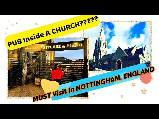 PUB Inside A CHURCH?| MUST Visit In NOTTINGHAM ENGLAND | Pitcher & Piano | UK Vlog