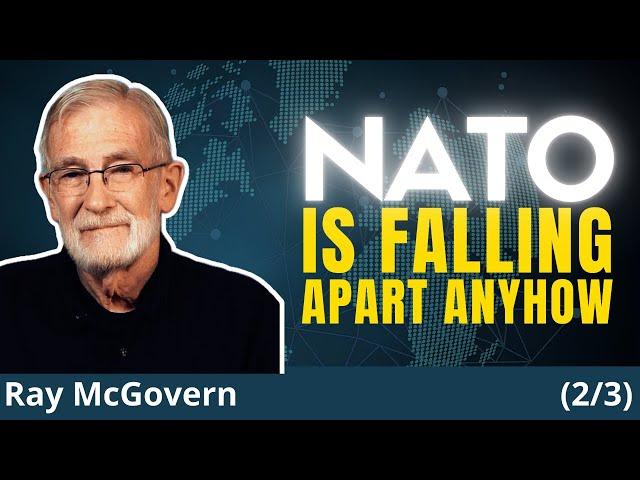 Peace With Russia Is INEVITABLE. NATO Is In Terminal Decline | Ray McGovern