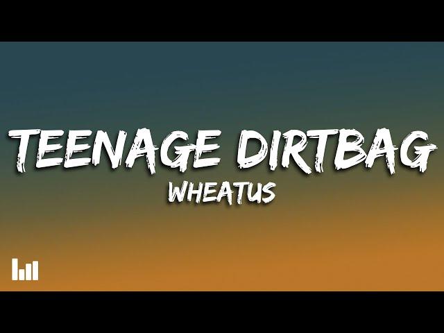 Wheatus - Teenage Dirtbag (Lyrics)