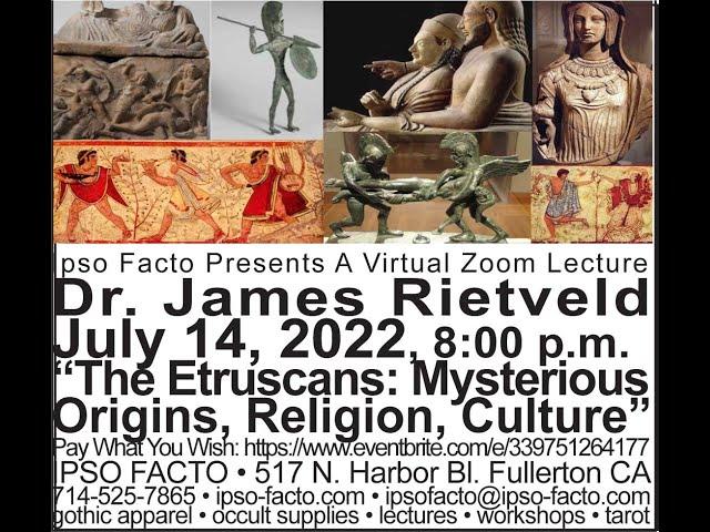 The Etruscans Lecture by Dr James Rietveld for Ipso Facto july 2022