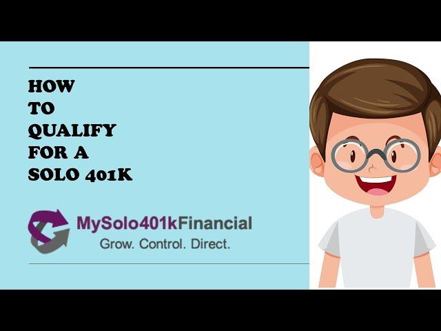 How To  Qualify for a Solo 401k