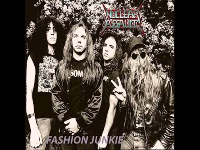 Nuclear Assault - Fashion Junkie