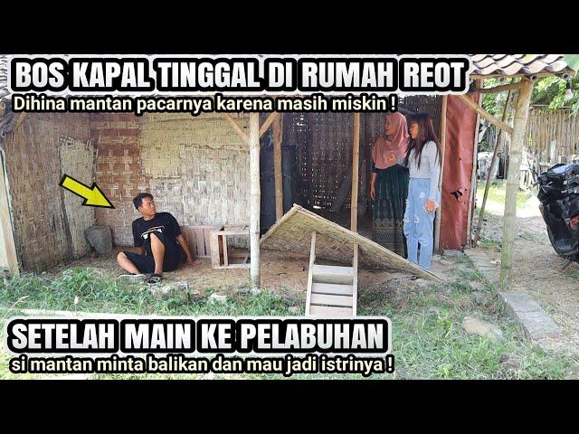 BOS KAPAL TINGGAL DIRUMAH REOT DIHINA MANTAN PACAR - Lihat setelah tau faktanya ?!