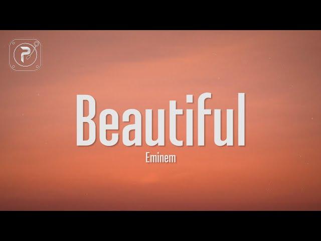 Eminem - Beautiful (Lyrics)