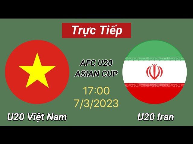  TRỰC TIẾP : U20 VIỆT NAM - U20 IRAN | Lượt Trận Thứ 3 U20 Châu Á 2023 | Xem Tại Đâu?