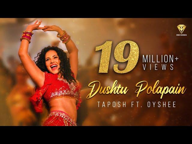 DUSHTU POLAPAIN | TAPOSH feat. SUNNY LEONE | OYSHEE