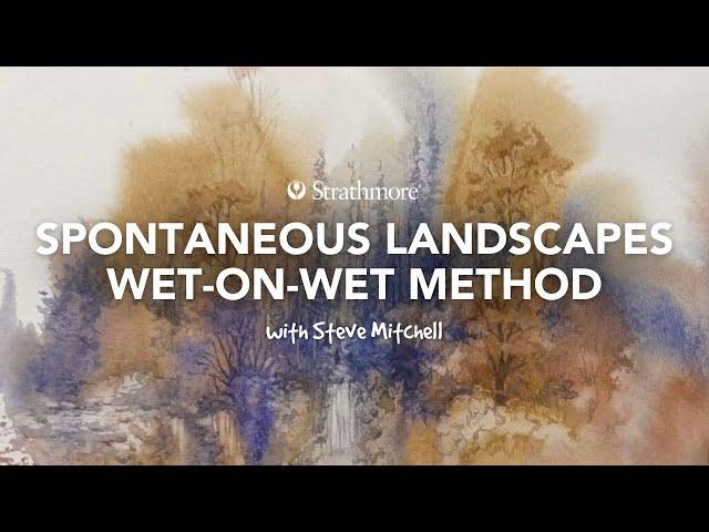 Spontaneous Watercolor Landscape Painting - Wet-on-Wet Method with Steve Mitchell | Lesson 2 of 4