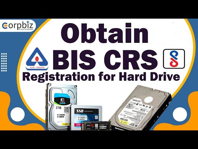 How to Obtain BIS CRS Registration for Hard Drive?| BIS License | BIS Certificate in India | Corpbiz