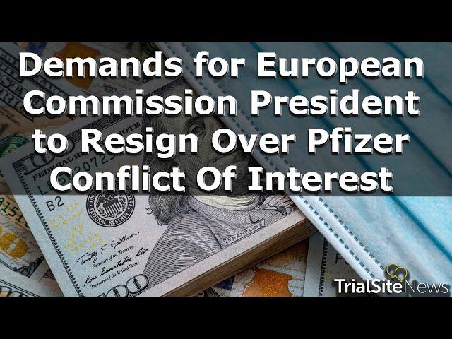 News | Demand For European Commission President To Resign Over Conflicts of Interest with Pfizer