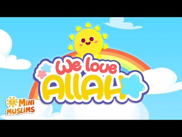Muslim Songs For Kids  We Love Allah ️ MiniMuslims
