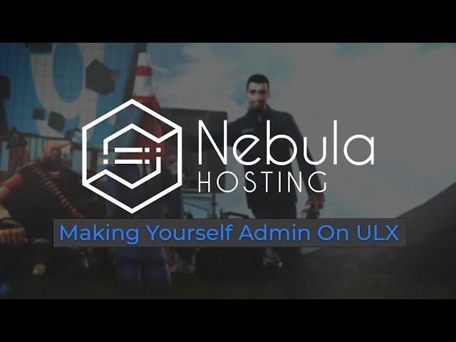 Nebula Hosting - How to add ULX, ULib and make yourself superadmin on your gmod server