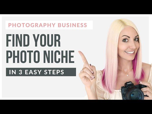 How to Find your Photo Niche in 3 Simple Steps!