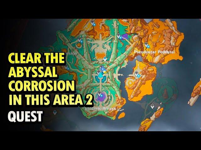 Clear The Abyssal Corrosion In This Area 2 | Genshin Impact