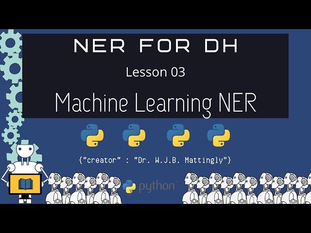 Machine Learning NER with Python and spaCy (NER for DH 03 )