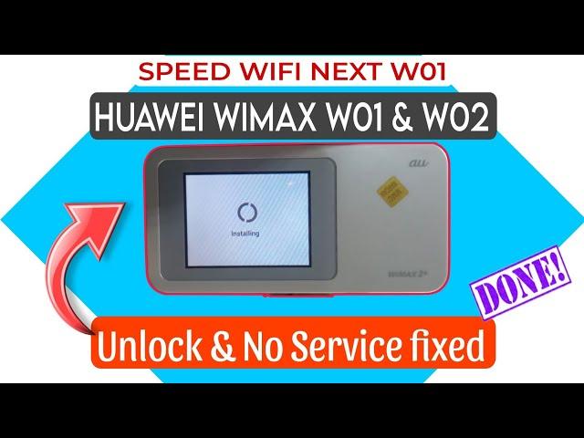 Huawei WIMAX 2+ Unlock and No Service Fix || Huwei Wifi Next W01 AND W02 Unlock