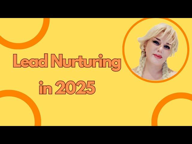 Lead Nurturing in 2025 || SEO Lady