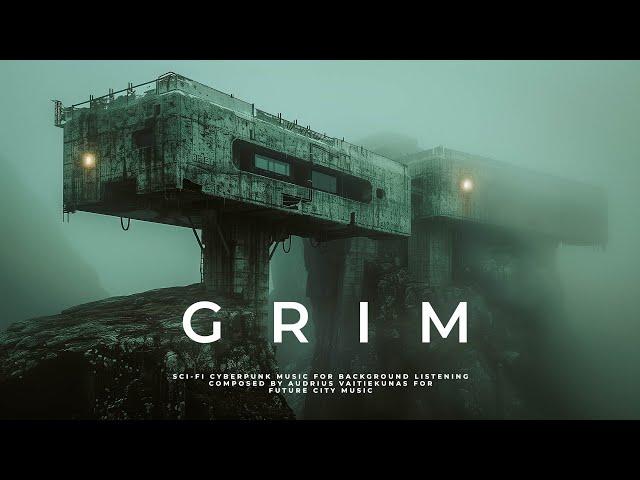 GRIM: Dark Ambient Cyberpunk For Relaxation - Sci Fi Soothing Ambient Music