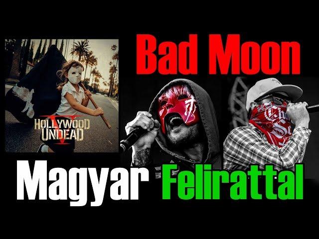 Hollywood Undead - Bad Moon [MAGYAR FELIRATTAL / HUNSUB]