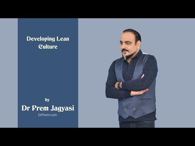 Developing Lean Culture | Dr Prem Jagyasi | Healthcare