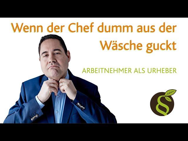 Wenn der Chef dumm aus der Wäsche guckt – Arbeitnehmer als Urheber