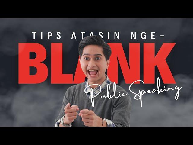 Tips Anti Nge-Blank pas Public Speaking!