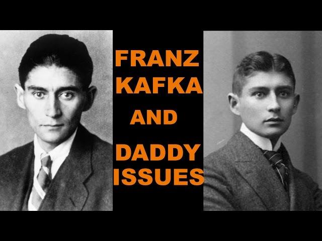 FRANZ KAFKA AND DADDY ISSUES