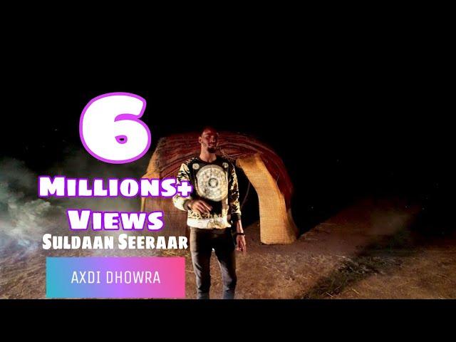 Suldan Seeraar | Axdi Dhowra | Official Music Video 2020