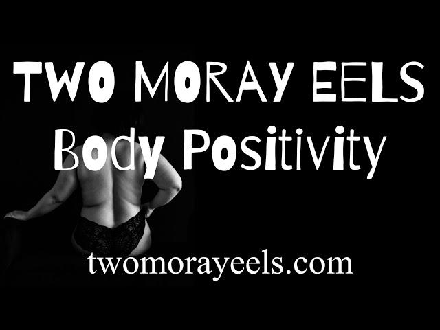 Two Moray Eels: Body Positivity Part 2