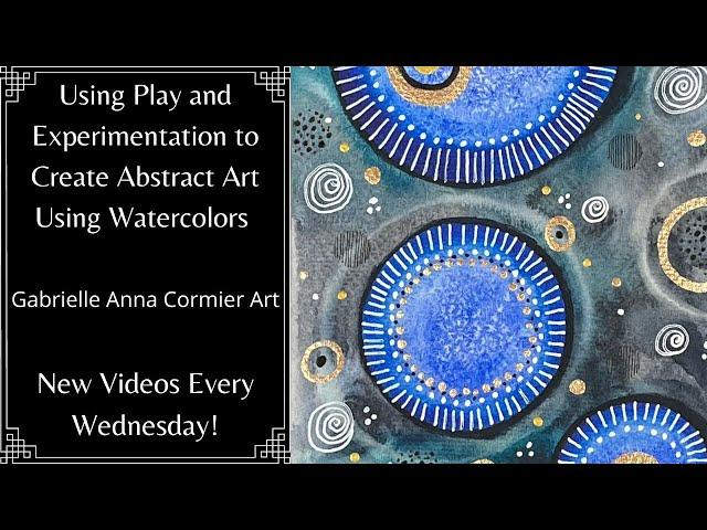 Creating Abstract Art Through Play and Experimentation | Intuitive Watercolor Painting Process