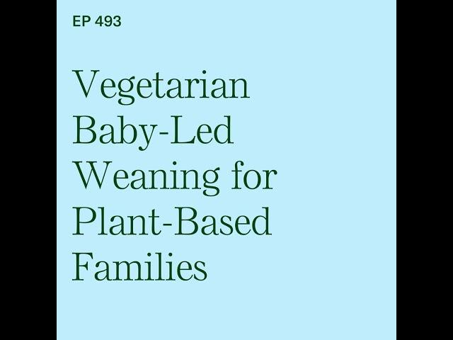 Vegetarian Baby-Led Weaning: A Practical Guide for Plant-Based Families