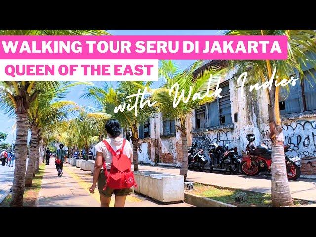 WALKING TOUR SERU BARENG WALK INDIES JAKARTA | Queen Of The East | KotaTua Jakarta