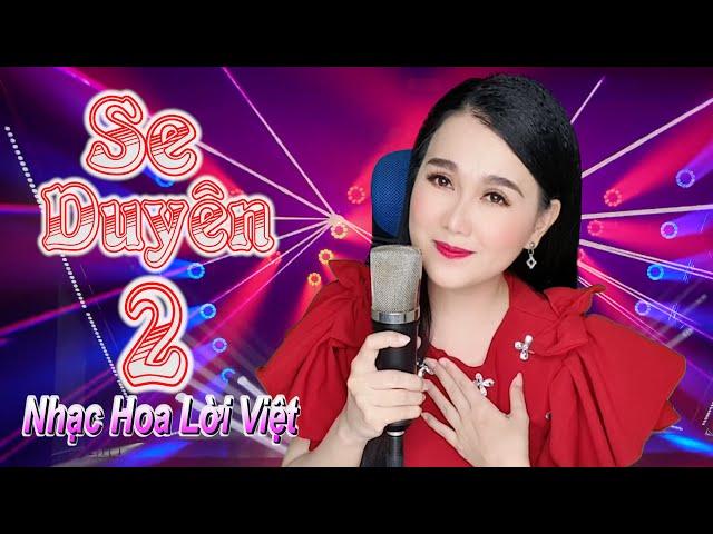 (LIVE) SE DUYÊN 2 - Nhạc Hoa Lời Việt Mới, Nhạc Đám Cưới, Nhạc Hồ Quảng Trữ Tình Hay Nhất - Lê Như