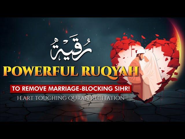 POWERFUL Al- Ruqyah for DESTROY Sihr Ta'teel al Zawaaj | Islam & Mental Health