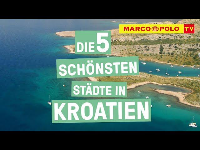 Zdravo! - Die Top 5 schönsten Städte Kroatiens