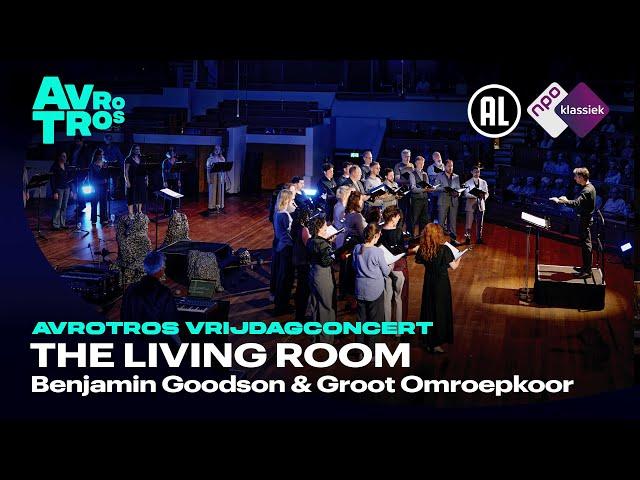 The Living Room 'Northern Lights' - Benjamin Goodson & Groot Omroepkoor - Live concert HD