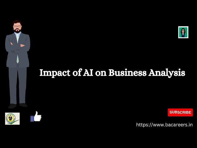 Impact of AI on Business Analysis |  B A careers