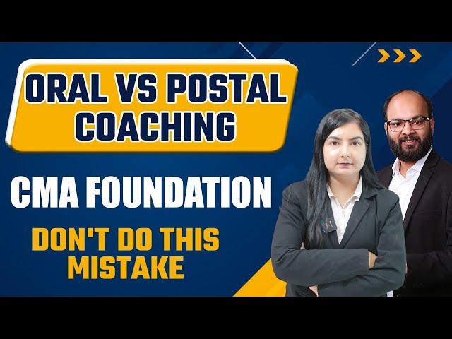 Oral Coaching Vs Postal Coaching | Which Is Better Oral Coaching & Postal Coaching | CMA Dec 2024