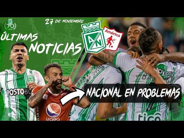  NACIONAL VS AMÉRICA / EL VERDE PIERDE 11 JUGADORES /  ÚLTIMAS NOTICIAS ATLÉTICO NACIONAL