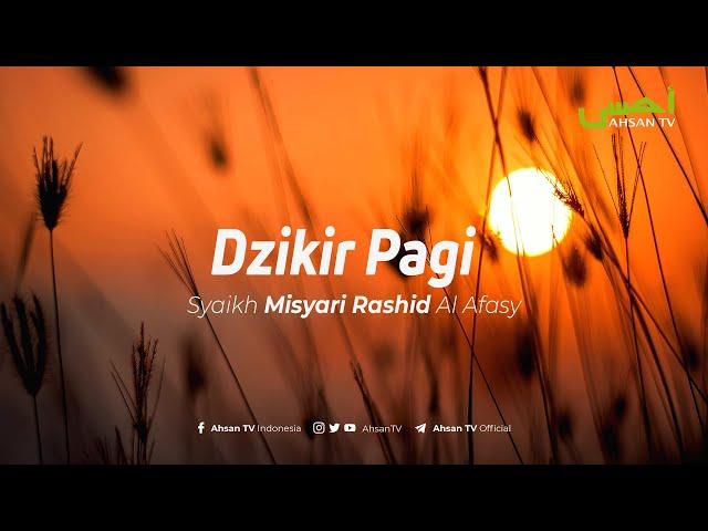 Dzikir Pagi  -  Syaikh Misyari Rashyid Al Afasy