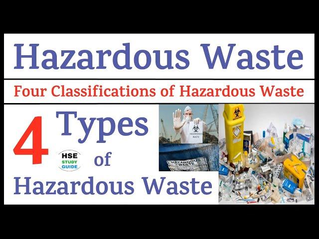 Hazardous Waste || 4 Types of Hazardous Waste || Four Classifications of Hazardous Waste