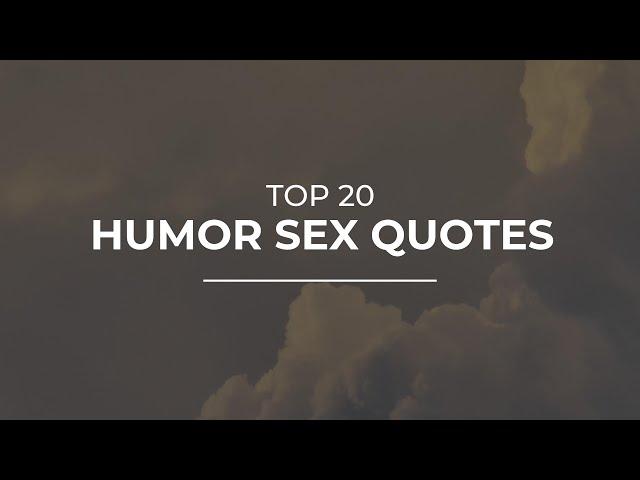 TOP 20 Humor Sex Quotes | Daily Quotes | Amazing Quotes | Quotes for Pictures