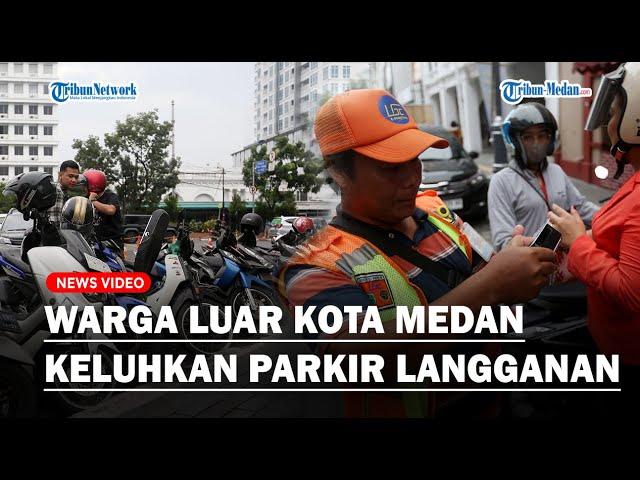 VIRAL Warga Luar Medan Keluhkan Parkir Berlangganan, Jika Tak Bayar Rp130 Ribu Maka Tak Boleh Parkir