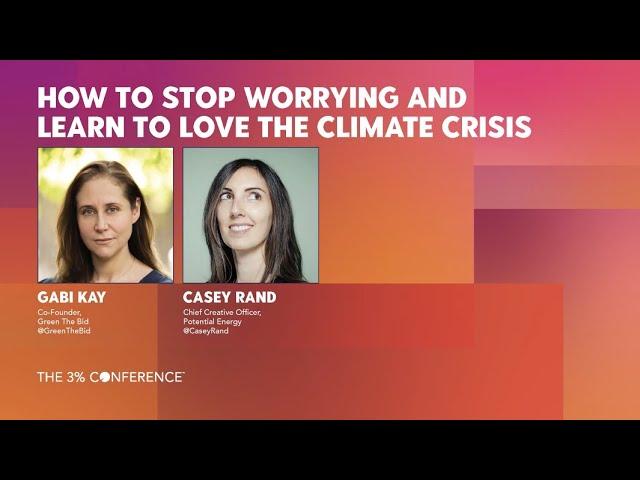 How to Stop Worrying and Learn to Love the Climate Crisis