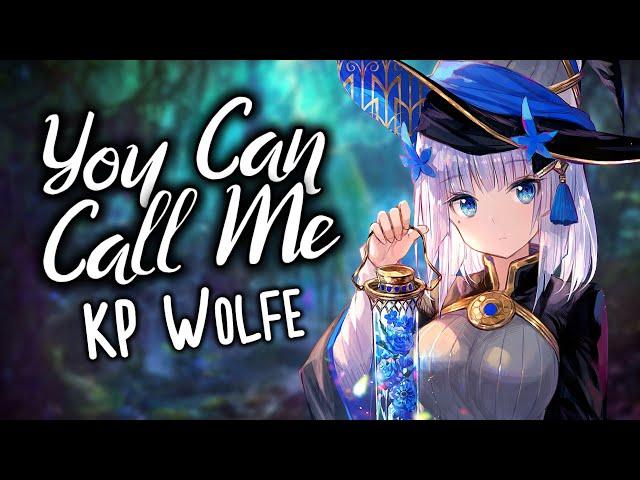 Nightcore - You Can Call Me (KP Wolfe) [Lyrics]