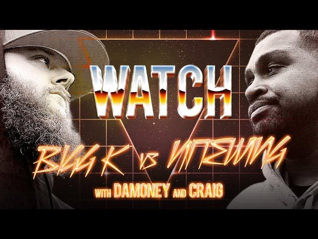 WATCH: BIGG K vs JEY THE NITEWING with DAMONEY & CRAIG